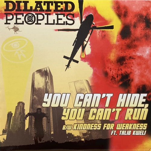 DILATED PEOPLES / YOU CAN'T HIDE, YOU CAN'T RUN/KINDNESS FOR WEAKNESS