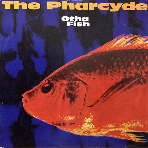 PHARCYDE / OTHA FISH