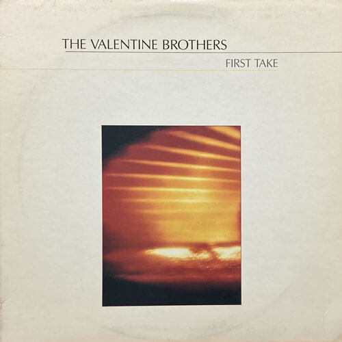 VALENTINE BROTHERS / FIRST TAKE