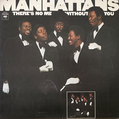 MANHATTANS / THERE'S NO ME WITHOUT YOU