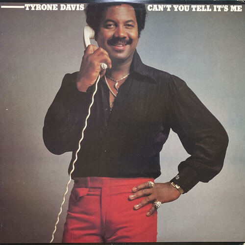 TYRONE DAVIS / CAN'T YOU TELL IT'S ME