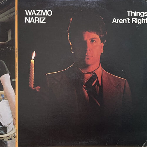 WAZMO NARIZ / THINGS AREN'T RIGHT