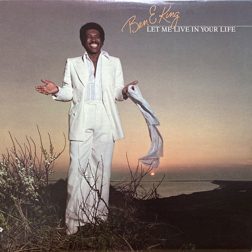 BEN E. KING / LET ME LIVE IN YOUR LIFE