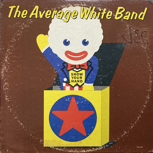 AVERAGE WHITE BAND / SHOW YOUR HAND