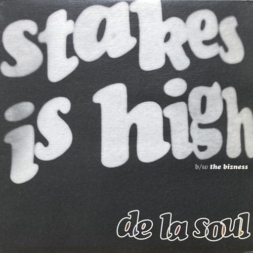 DE LA SOUL / STAKES IS HIGH/THE BIZNESS