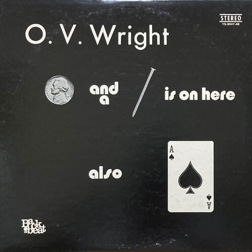 O.V. WRIGHT / A NICKLE AND A NAIL AND ACE OF SPADES