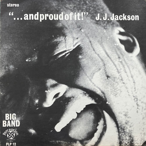 J.J. JACKSON / ...AND PROUD OF IT