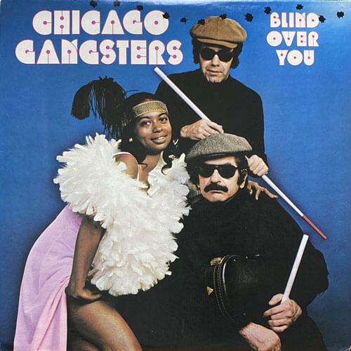 CHICAGO GANGSTERS / BLIND OVER YOU
