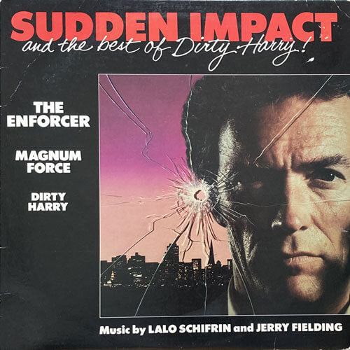 O.S.T. (LALO SCHIFRIN/JERRY FIELDING) / SUDDEN IMPACT AND THE BEST OF DIRTY HARRY