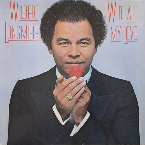 WILBERT LONGMIRE / WITH ALL MY LOVE