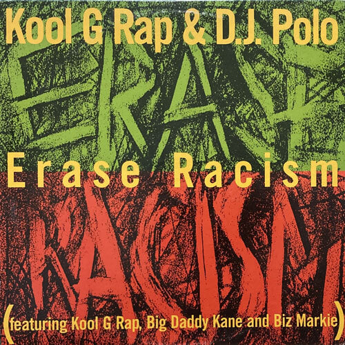 KOOL G RAP & D.J. POLO / ERASE RACISM