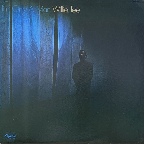 WILLIE TEE / I'M ONLY A MAN