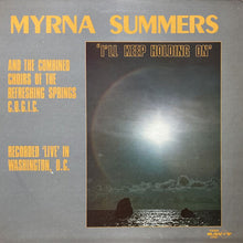 画像をギャラリービューアに読み込む, MYRNA SUMMERS AND THE COMBINED CHOIRS OF THE REFRESHING SPRINGS C.O.G.I.C. / I&#39;LL KEEP HOLDING ON
