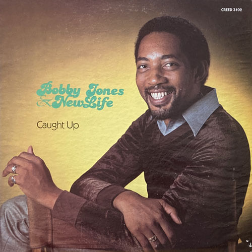 BOBBY JONES AND NEW LIFE / CAUGHT UP