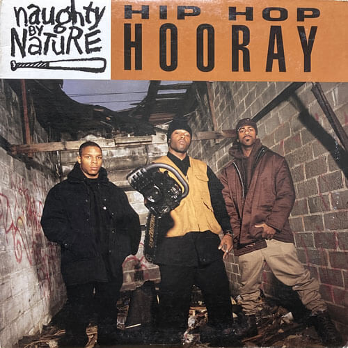 NAUGHTY BY NATURE / HIP HOP HOORAY/THE HOOD COMES FIRST