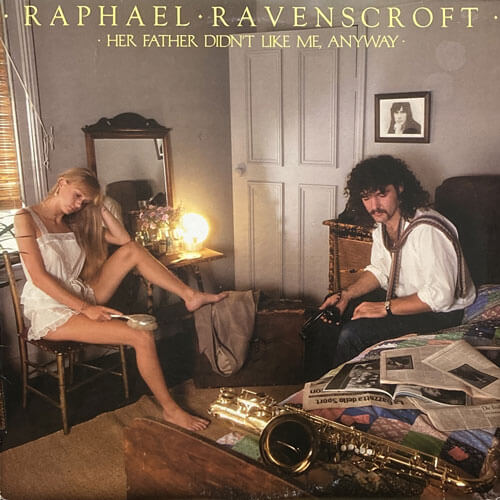 RAPHAEL RAVENSCROFT / HER FATHER DIDN'T LIKE ME, ANYWAY