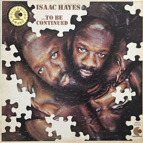 ISAAC HAYES / ...TO BE CONTINUED