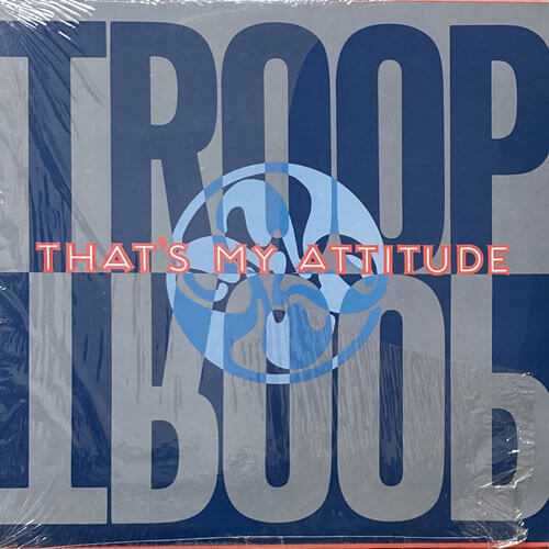 TROOP / THAT'S MY ATTITUDE