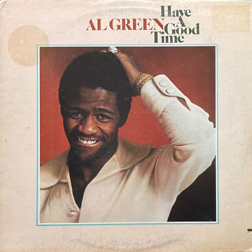 AL GREEN / HAVE A GOOD TIME