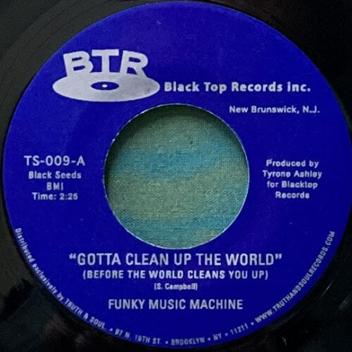 FUNKY MUSIC MACHINE / GOTTA CLEAN UP THE WORLD (BEFORE THE WORLD CLEANS YOU UP)