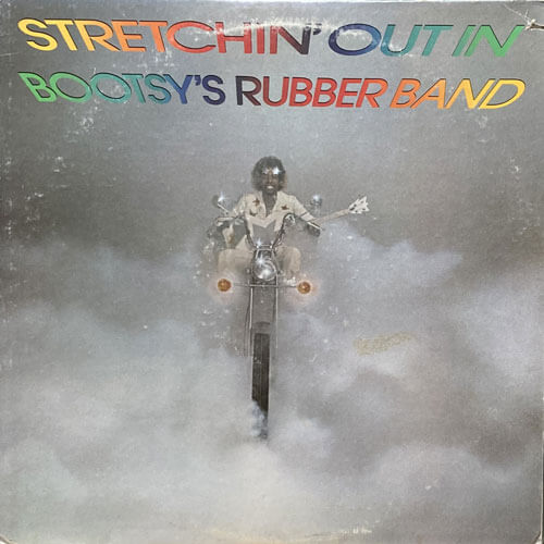 BOOTSY'S RUBBER BAND / STRETCHIN' OUT IN BOOTSY'S RUBBER BAND