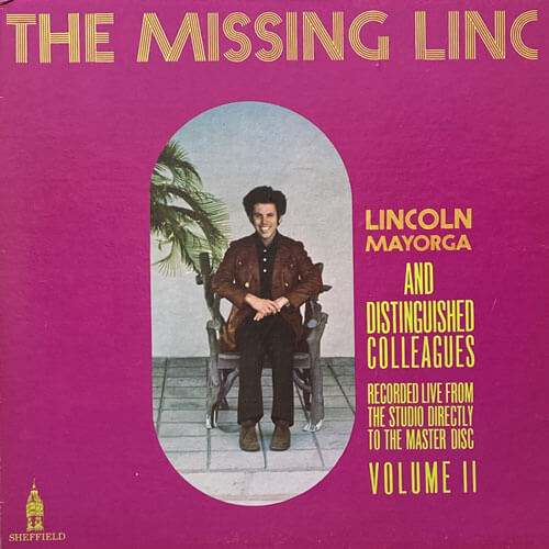 LINCOLN MAYORGA AND DISTINGUISHED COLLEAGUES / VOLUME II -THE MISSING LINC