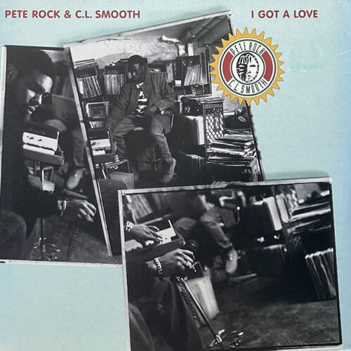 PETE ROCK & C.L. SMOOTH / I GOT A LOVE/THE MAIN INGREDIENT