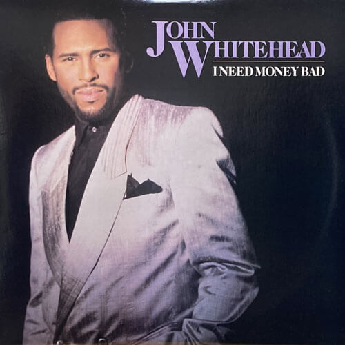 JOHN WHITEHEAD / I NEED MONEY BAD