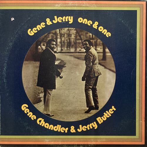 GENE CHANDLER & JERRY BUTLER / ONE & ONE