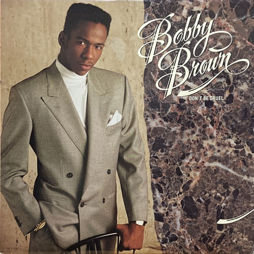 BOBBY BROWN / DON'T BE CRUEL