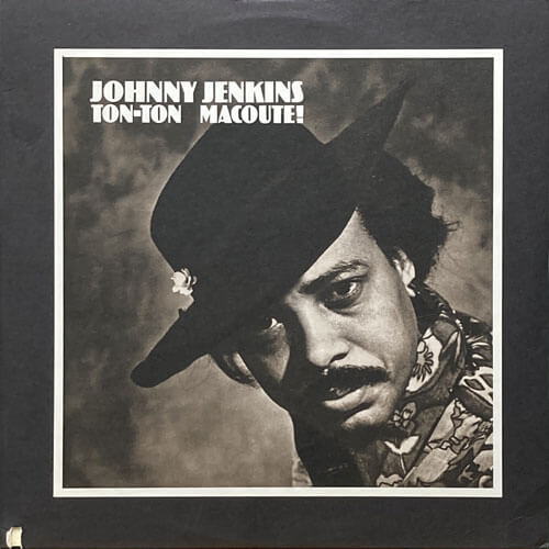 JOHNNY JENKINS / TON-TON MACOUTE!