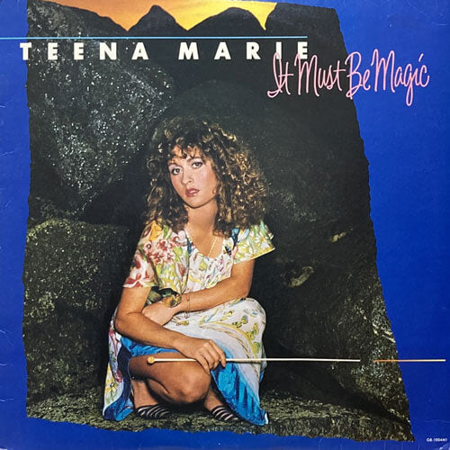 TEENA MARIE / IT MUST BE MAGIC