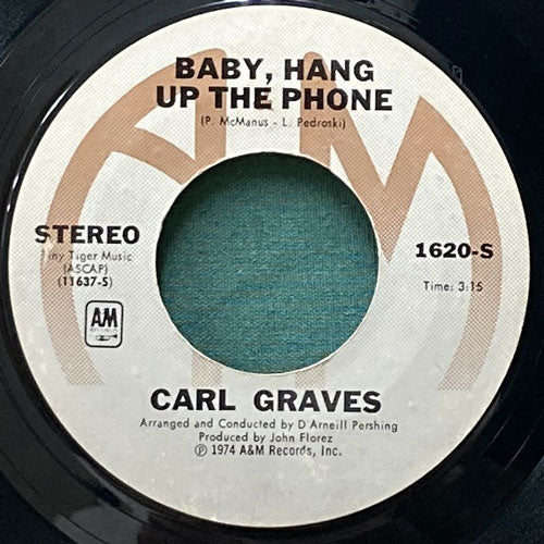 CARL GRAVES / BABY, HANG UP THE PHONE/WALK SOFTLY