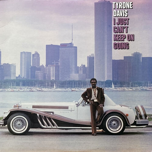 TYRONE DAVIS / I JUST CAN'T KEEP ON GOING